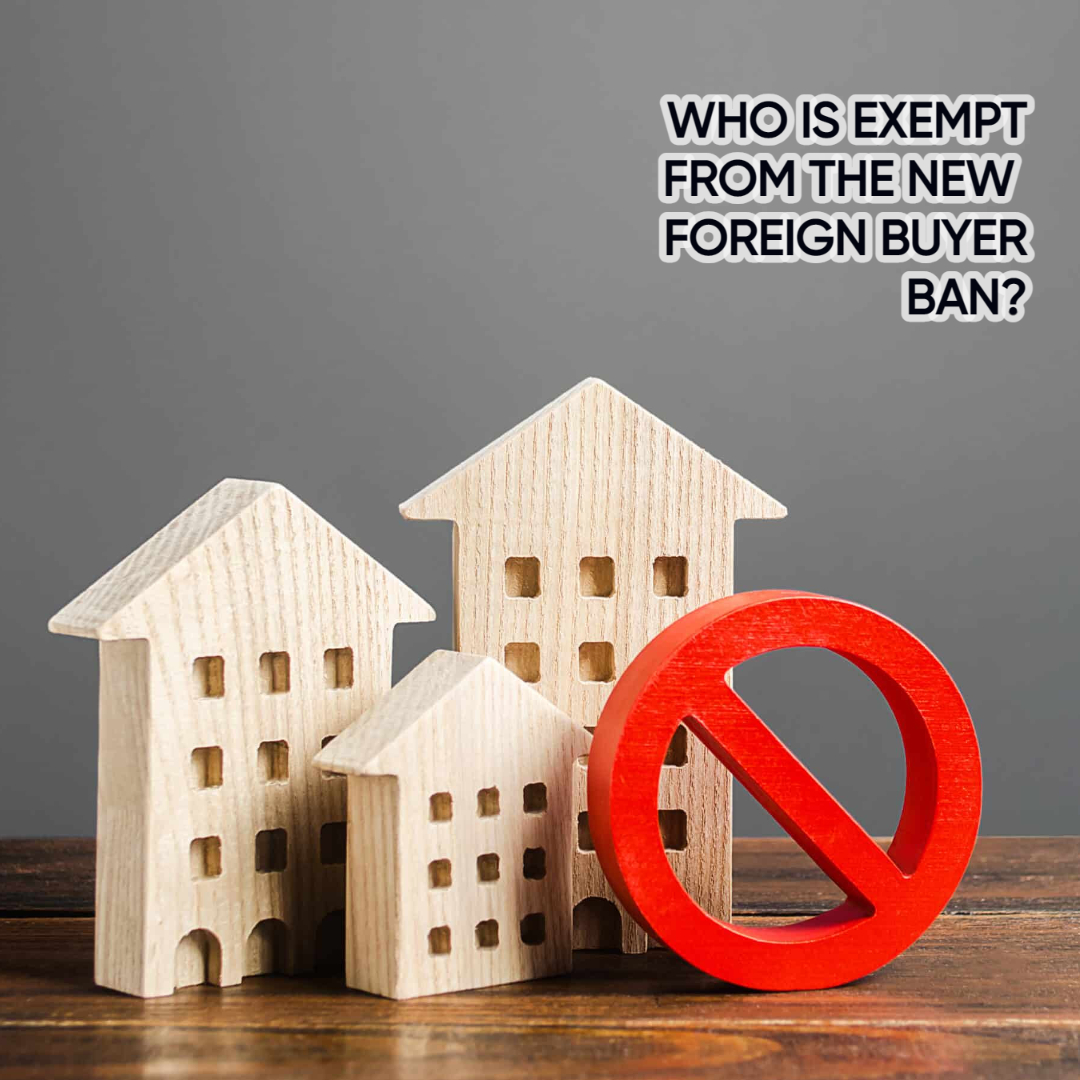 Who is exempt from foreign homebuyer ban in Canada